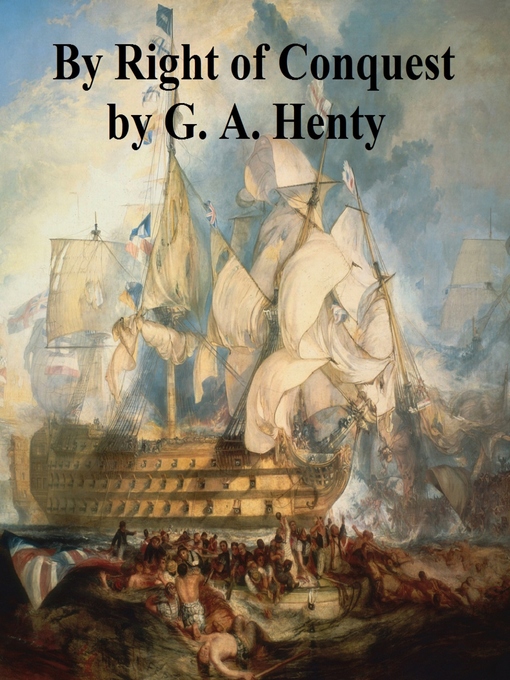 Title details for By Right of Conquest by G. A. Henty - Available